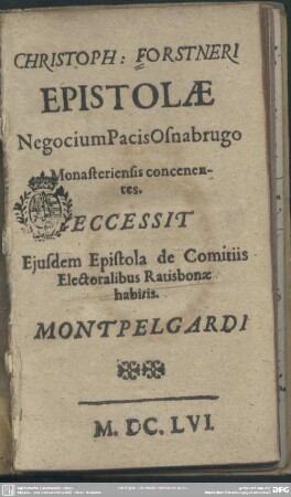 Christoph. Forstneri Epistolae, negotium pacis Osnabrugo Monasteriensis concernentes