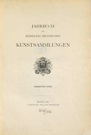 Jahrbuch der Preußischen Kunstsammlungen. 7. 1886