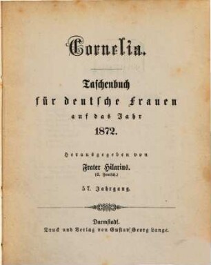 Cornelia : Taschenbuch für deutsche Frauen, 1872 = Jg. 57