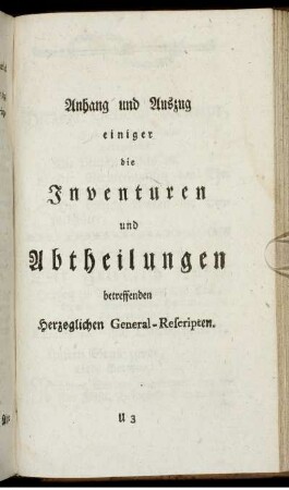 Anhang und Auszug einiger die Inventuren und Abtheilungen betreffenden Herzoglichen General-Rescripten.