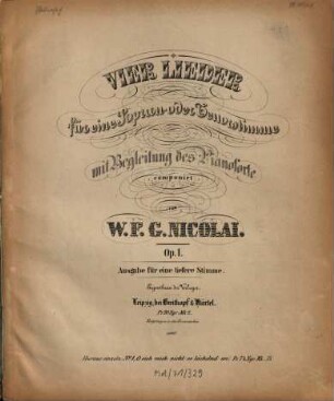 Vier Lieder : für 1 Sopran- oder Tenorstimme mit Begl. d. Pianoforte ; op. 1