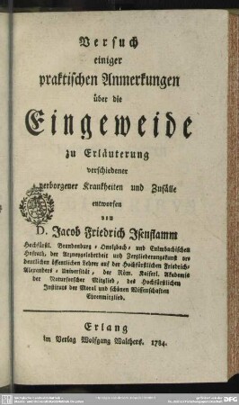 Versuch einiger praktischer Anmerkungen über die Eingeweide : zu Erläuterung verschiedener verborgener Krankheiten und Zufälle