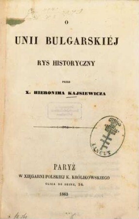 O unii bulgarskiéj : Rys historyczny. Przez x. Hieronima Kajsiewicza