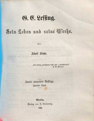 G. E. Lessing : sein Leben u. seine Werke, 2