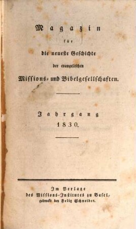 Magazin für die neueste Geschichte der evangelischen Missions- und Bibelgesellschaften. 1830
