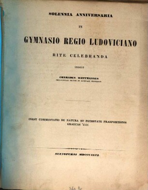 Solennia anniversaria in Gymnasio Regio Ludoviciano rite celebranda indicit Conradus Wittmannus