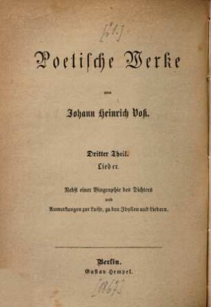 Poetische Werke, 3. Lieder : nebst einer Bibographie des Dichters und Anmerkungen zu Luise, zu den Idyllen und Liedern