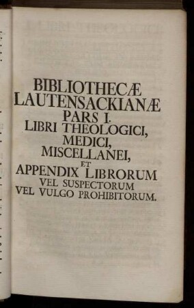 Pars I. Libri Theologici, Medici, Miscellanei, ...