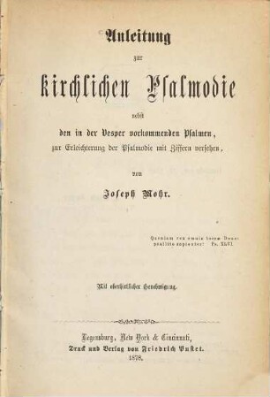 Anleitung zur kirchlichen Psalmodie : nebst den in der Vesper vorkommenden Psalmen, zur Erleichterung der Psalmodie mit Ziffern versehen