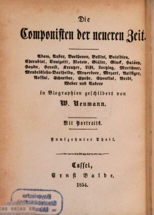 Die Componisten der neueren Zeit : Adam, Auber, Beethoven, Bellini, Boieldieu, Cherubini, Donizetti, Flotow, Gläser, Gluck, Halévy, Haydn, Herold, Kreutzer, Liszt, Lortzing, Marschner, Mendelssohn-Bartholdy, Meyerbeer, Mozart, Reissiger, Rossini, Schneider, Spohr, Spontini, Verdi, Weber und andere, 15. Heinrich Marschner : eine Biographie