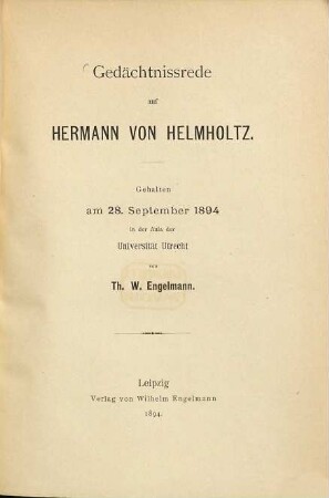 Gedächtnissrede auf Hermann von Helmholtz : gehalten am 28. September 1894 in der Aula der Universität Utrecht