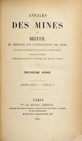 Annales des mines. Mémoires : ou recueil de mémoires sur l'exploitation des mines et sur les sciences qui s'y rapportent. 4. 1893