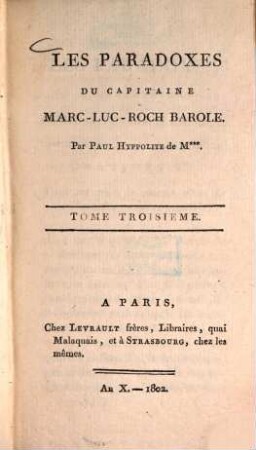 Les Paradoxes du capitaine Marc-Luc-Roch Barole. 3. - 190 S.