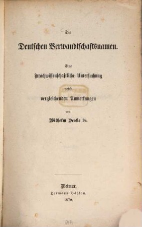Die deutschen Verwandtschaftsnamen : Eine sprachwiss. Untersuchung nebst vergleichenden Anm.
