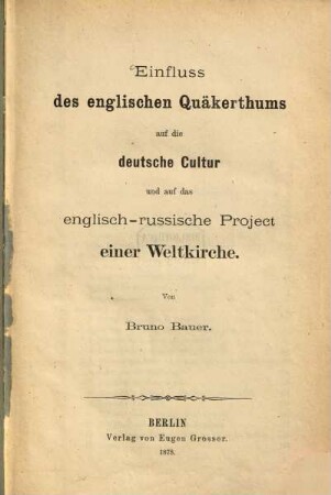 Einfluss des englischen Quäkerthums auf die deutsche Cultur und auf das englisch-russische Project einer Weltkirche