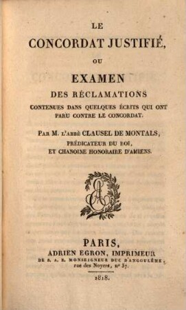 Le Concordat Justifié, ou Examen des Réclamations Contenues dans quelques écrits qui ont pareu contre le Concordat