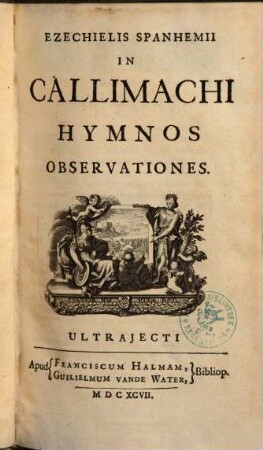 Callimachi hymni, epigrammata et fragmenta, 2. Ezechielis Spanhemii in Callimachi hymnos observantiones