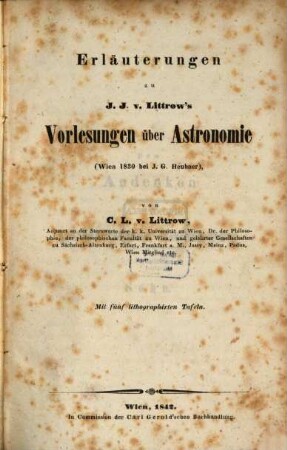 Erläuterungen zu J. J. v. Littrow's Vorlesungen über Astronomie : (Wien 1830 b. Heubner)