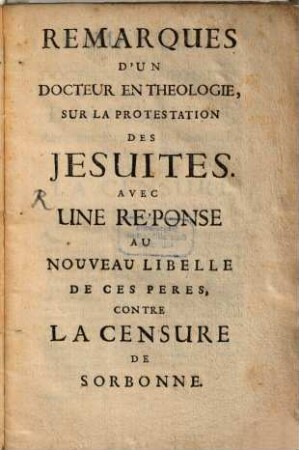 Remarques d'un docteur en theologie, sur la protestation des Jesuites