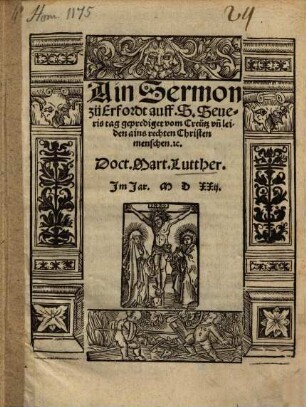 Ain Sermon zü Erfordt auff. S. Seueris tag geprediget vom Creütz vn[d] leiden ains rechten Christenmenschen [et]c.