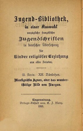 Markgräfin Agnes, oder das wunderthätige Bild von Burgau : eine Erzählung aus den Zeiten der Kreuzzüge