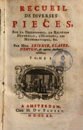 Recueil De Diverses Pièces, Sur La Philosophie, La Religion Naturelle, L'Histoire, Les Mathematiques, &c., 1