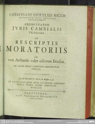 Christiani Gottlieb Riccii ... Exercitatio Juris Cambialis Tridecima De Rescriptis Moratoriis oder von Anstands- oder eisernen Briefen