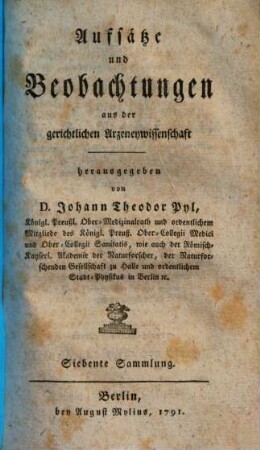 Aufsätze und Beobachtungen aus der gerichtlichen Arzeneywissenschaft. 7. 1791