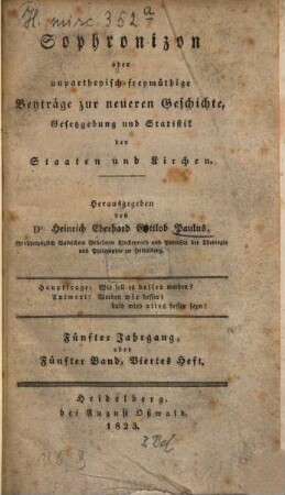 Sophronizon oder unpartheiisch-freimüthige Beiträge zur neuern Geschichte, Gesetzgebung und Statistik der Staaten und Kirchen. 5. 1823, H. 4