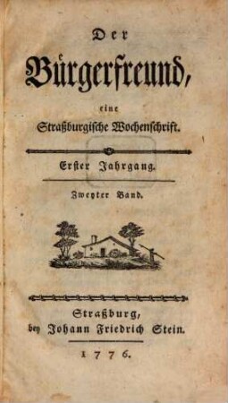 Der Bürgerfreund : eine Straßburgische Wochenschrift. 1,2, 1,2. 1776