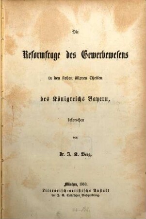 Die Reformfrage des Gewerbewesens in den sieben älteren Theilen des Königreichs Bayern besprochen von J. C. Beeg