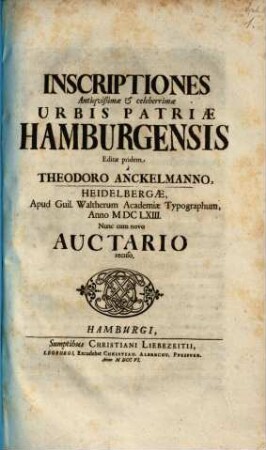 Inscriptiones Antiquissimae & celeberrimae Urbis Patriae Hamburgensis