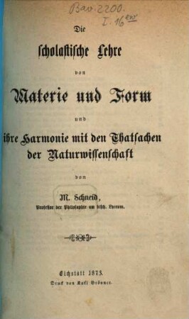 Die scholastische Lehre von Materie und Form und ihre Harmonie mit den Thatsachen der Naturwissenschaft