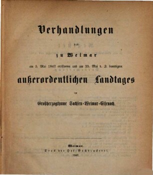 Verhandlungen des ... Landtags und der Gebietsvertretung von Sachsen-Weimar-Eisenach. Außerordentlicher Landtag. Schriftenwechsel. 1867