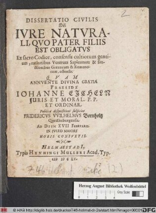Dissertatio Civilis De Iure Naturali, Quo Pater Filiis Est Obligatus : Ex sacro Codice, consensu cultiorum gentium, rationibus Veterum Sapientum & sanctionibus Graecorum & Romanorum, ostenso