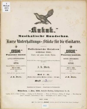 Kukuk : musikalische Rundschau ; kurze Unterhaltungs-Stücke für die Guitarre ; volksthümliche Melodien verschiedener Länder, Opern- und andere beliebte Motive ; leicht spielbar eingerichtet und mit Fingerbezeichnung versehen, 3