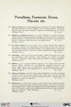 Porzellane, Fayencen, Dosen, Flacons etc. (Nr. 120-175)