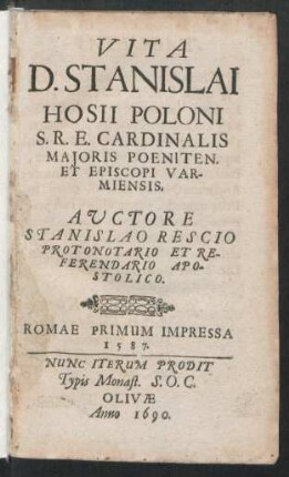 Vita D. Stanislai Hosii Poloni S.R.E. Cardinalis Maioris Poeniten. Et Episcopi Varmiensis