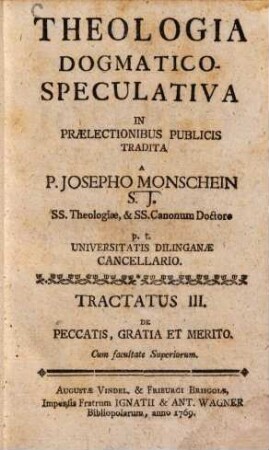 Theologia Dogmatico-Speculativa, 3. De Peccatis, Gratia Et Merito