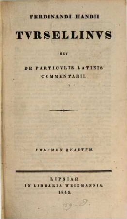 Ferdinandi Handii Tursellinus seu de particulis Latinis commentarii. 4