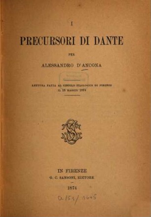 I Precursori di Dante : lettura fatta al Circolo Filologico di Firenze