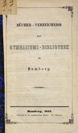 Bücher-Verzeichniss der Gymnasiums-Bibliothek zu Bamberg