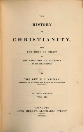 The history of christianity : from the birth of Christ to the abolition of paganism in the Roman Empire. 3