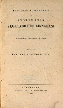 Caroli Linnaei, Equitis Stellae Polaris ... Prof. ... In Univers. Upsal. Systema Vegetabilium, [6]. Tentamen supplementi ad systematis vegetabilium Linnaeani editionem decimam sextam