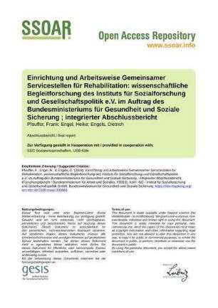 Einrichtung und Arbeitsweise Gemeinsamer Servicestellen für Rehabilitation: wissenschaftliche Begleitforschung des Instituts für Sozialforschung und Gesellschaftspolitik e.V. im Auftrag des Bundesministeriums für Gesundheit und Soziale Sicherung ; integrierter Abschlussbericht