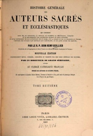 Histoire générale des auteurs sacrés et ecclésiastiques : qui contient leur vie, le catalogue, la critique, le jugement, l'analyse ..., 8