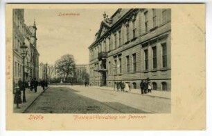 Stettin. Provinzial-Verwaltung von Pommern. Luisenstrasse.