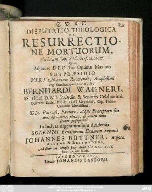 Disputatio Theologica De Resurrectione Mortuorum Ad locum Jobi XIX. vers. 25. 26. 27.