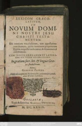 Lexicon Graeco-Latinum, In Novum Domini Nostri Jesu Christi Testamentum : Ubi omnium vocabulorum, tam appellativorum themata, quam nominum propriorum Etyma, exquisite indicantur, & Grammatice resolvuntur. Cum Indice ...