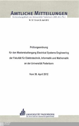 Prüfungsordnung für den Masterstudiengang Electrical Systems Engineering der Fakultät für Elektrotechnik, Informatik und Mathematik an der Universität Paderborn : vom 30. April 2012